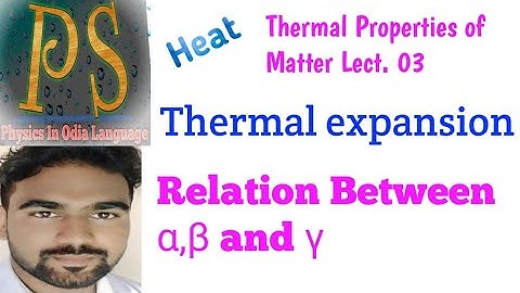 Thermal Properties of Matter Lect. 03#Relation Between α,β and γ#PhysicsSolutionsRK