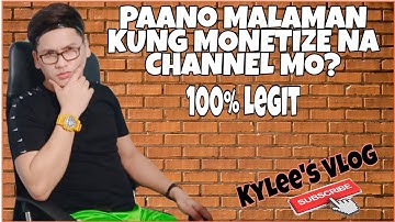 PAANO MALALAMAN KUNG MONETIZE NA CHANNEL MO?