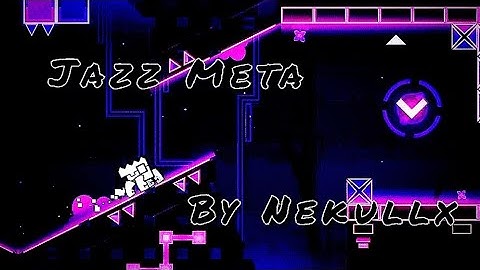 Jazz Meta by Nekullx [1 coin] / Geometry dash (Daily level)