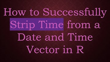 How to Successfully Strip Time from a Date and Time Vector in R