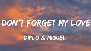 Diplo & Miguel - Don't Forget My Love (Lyrics)