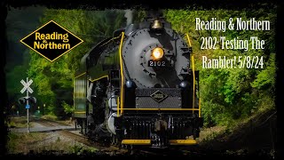 Reading & Northern 2102: Testing The Rambler! 5/8/24