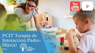 PCIT o Terapia de Interaccion Padre-Hijo(a) Parte 1