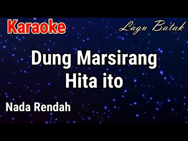 Karaoke : Dung marsirang hita ito (Nada Rendah) class=