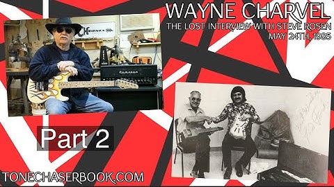 Wayne Charvel - Part 2 The Lost Interview with Steve Rosen May 24th 1985