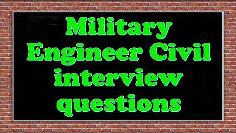 Military Engineer Civil interview questions