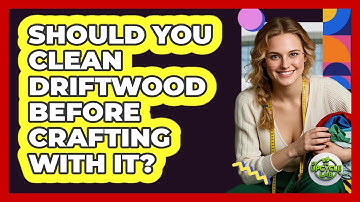 Should You Clean Driftwood Before Crafting With It? - The Upcycle Lab