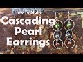 How To Make Cascading Pearl Earrings: Jewelry Making Tutorial