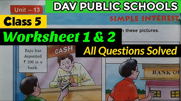 DAV class 5 maths unit 13 simple interest worksheet 1 and 2 all questions solved