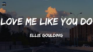 Ellie Goulding - Love Me Like You Do (Lyrics)