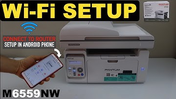 Pantum M6559NW WiFi Setup, Setup With Android Phone, Connect To Router & Install In Android Phone !