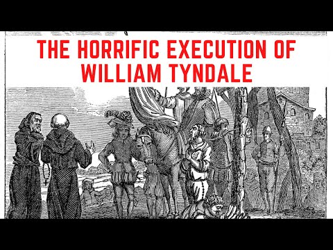 The HORRIFIC Execution Of William Tyndale