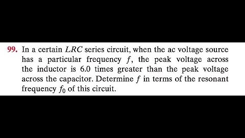 In a certain series circuit, when the ac voltage source has a particular frequency , the peak volta