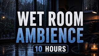 Wet Room Ambience for Sleep – Rain & Room Tone (10 Hours)