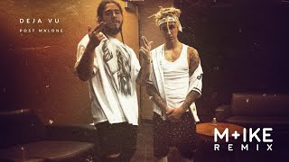 Post Malone & Justin Bieber - Deja Vu (M+ike Remix)