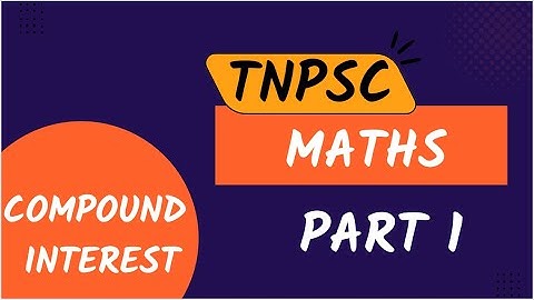 TNPSC Maths compound Interest Model Questions Part 2 by Ponnan Sir -  Athiyaman TNPSC Group 1 Maths