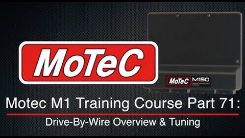 Motec M1 Training Course Part 71: Drive-By-Wire Overview & Tuning | Evans Performance Academy