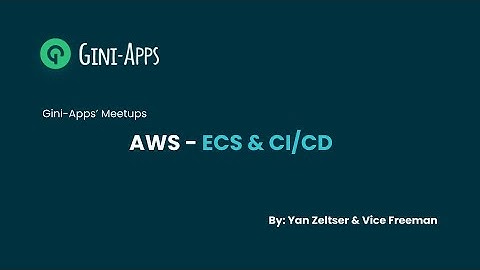 AWS ECS & CI/CD with GitHub Actions -  Gini-Apps Meetup