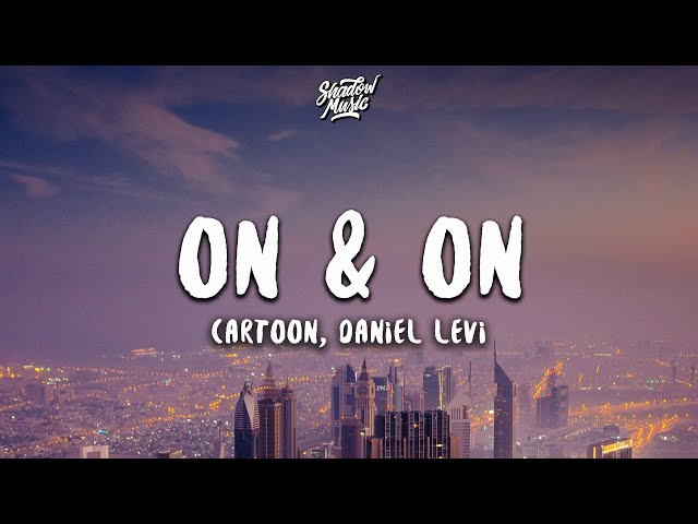 Cartoon - On & On (Lyrics) feat. Daniel Levi class=