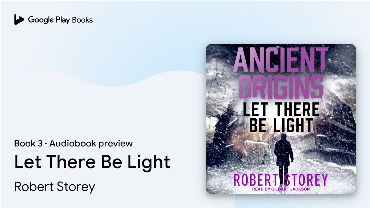 Let There Be Light Book 3 by Robert Storey · Audiobook preview - YouTube