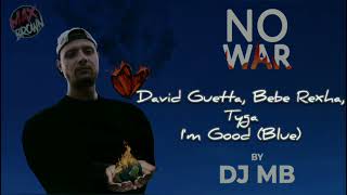 David Guetta, Bebe Rexha Feat. Tyga - I'm Good (Blue) (Dj Mb Remix 2022) | Album ''No War'' 2024