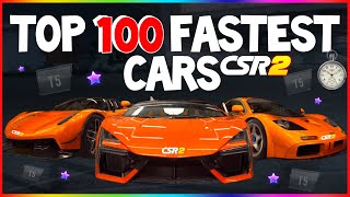 TOP 100 FASTEST CARS IN CSR2!