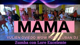 Coreografia MAMA ❌ YULIEN OVIEDO ❌ WOW POPY ❌ CUBAN DEEJAYS