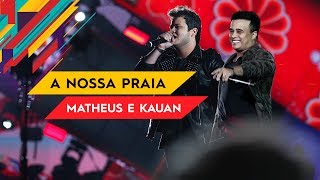 A Nossa Praia - Matheus & Kauan - Villa Mix Goiânia 2017 ( Ao Vivo ) chords