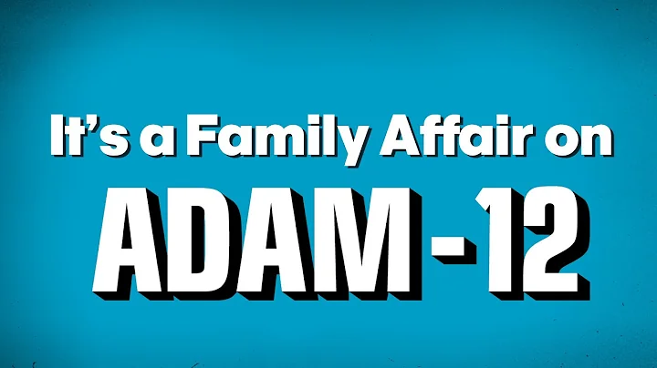 It's a Family Affair on Adam-12