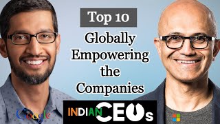 Top 10 Indian CEOs Globally Empowering the Companies | Google | Microsoft | Adobe | Sundar Pichai