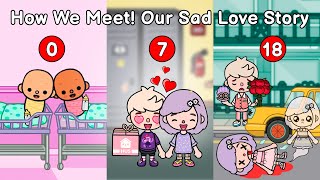How We Meet Our Sad Love Story ??? | Toca Life Story | Toca Boca