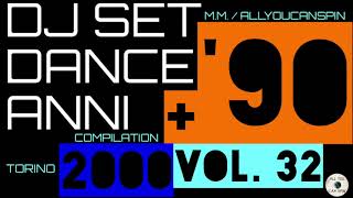 Dance Hits of the 90s and 2000s Vol. 32 - ANNI '90 + 2000 Vol 32 Dj Set - Dance Años 90 + 2000