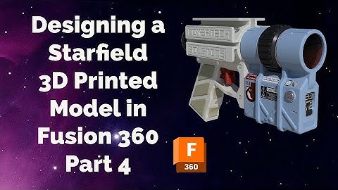 Designing a Starfield 3D Print Model in Fusion 360 Part 4