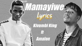 Kivumbi King - MAMAYIWE(Lyrics) ft. Amalon