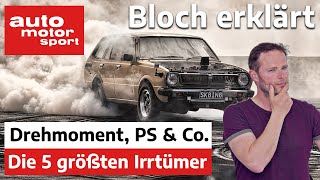 Ist Drehmoment wichtiger als Leistung? Die 5 größten Irrtümer zu PS & Co.  Bloch erklärt #109 | ams