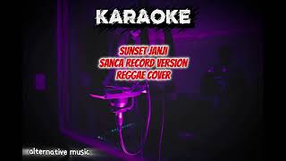 Sunset Janji  Reggae Version By Sanca Record  Karaoke 