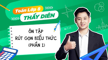Ôn hè Toán 8 lên 9 - Ôn tập rút gọn biểu thức - Thầy Lê Ngọc Diên