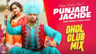 Punjabi Jachde - Dhol Club Mix | Jannat Zubair, Dilraj G, Raman R | Party Song Remix | Lohri Special