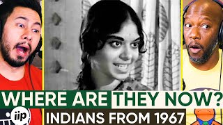 WHERE ARE THEY NOW? INDIANS FROM 1967 - Reaction! | India In Pixels