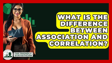 What Is The Difference Between Association And Correlation? - The Friendly Statistician