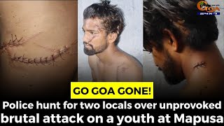 #GoGoaGone! Police hunt for two locals over unprovoked brutal attack on a youth at Mapusa