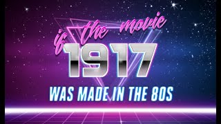 If the movie 1917 was made in the 1980s