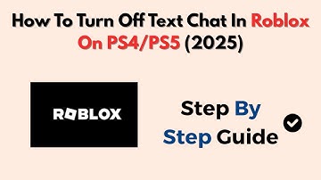 How To Turn Off Text Chat In Roblox On PS4/PS5 (2025) – Full Disable Chat Tutorial