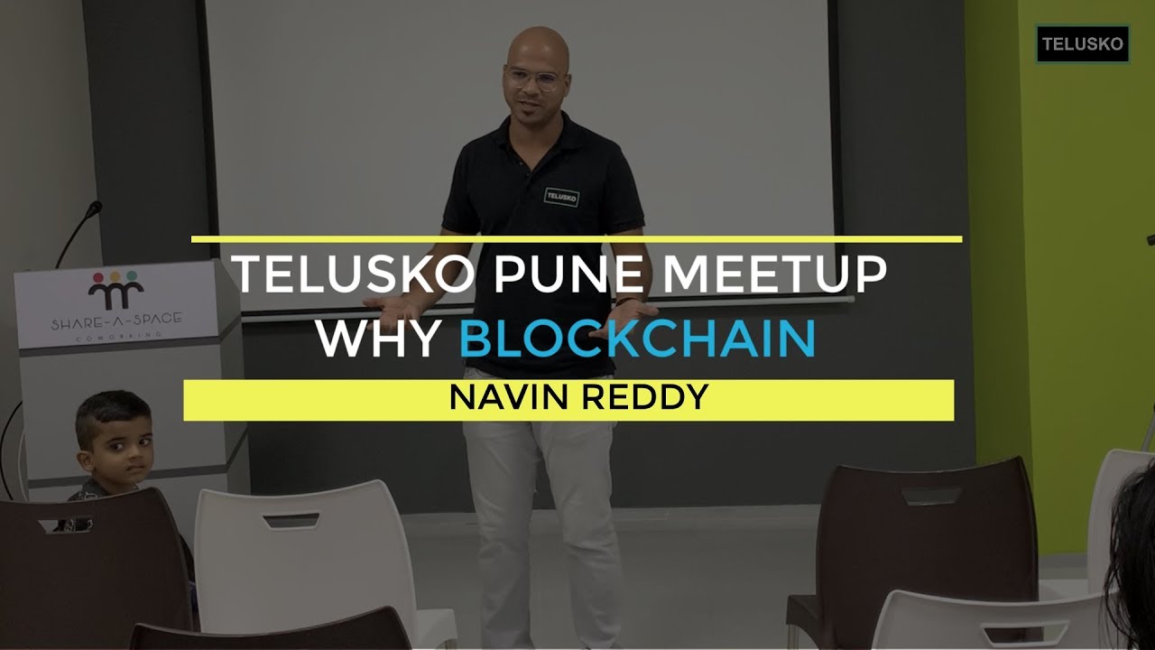 Why Blockchain? | Pune Meetup