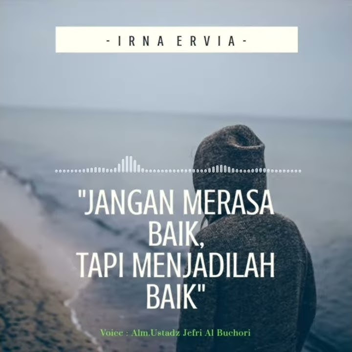 Ustadz Jefri Al Buchori - JANGAN MERASA BAIK TAPI MENJADILAH BAIK