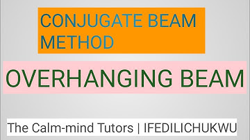 Conjugate beam method | part 3 | Overhanging beam | Ifedilichukwu.