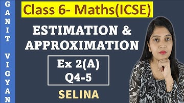 Estimation and Approximation | ICSE class 6 | Chapter 2 | Exercise 2(A) | Q 1-3 | Selina