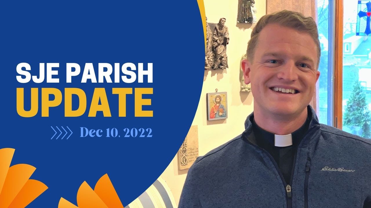 SJE Parish Update - 12/10/2022