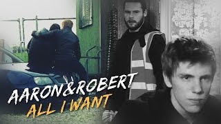 Aaron & Robert | All I Want