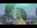 Tera hua whatsapp status atifaslam whatsapp status  aryan aadeez